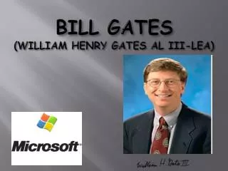 BILL GATES (WILLIAM HENRY GATES AL III-LEA)