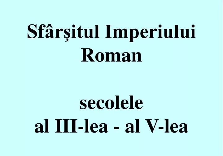 sf r itul imperiului roman secolele al iii lea al v lea