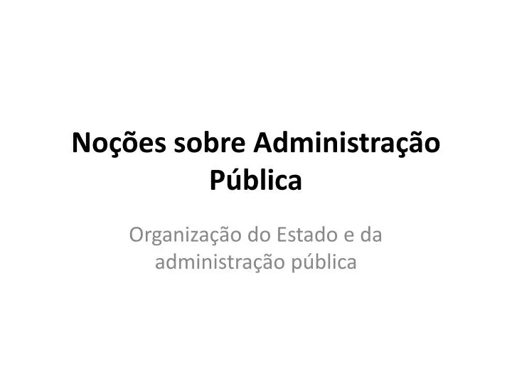 PPT - Noções Sobre Administração Pública PowerPoint Presentation, Free ...