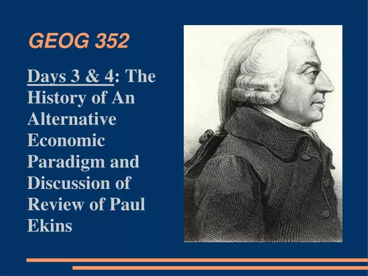 days 3 4 the history of an alternative economic paradigm and discussion of review of paul ekins