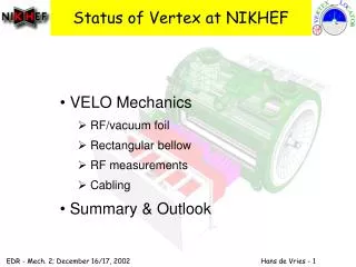 Status of Vertex at NIKHEF