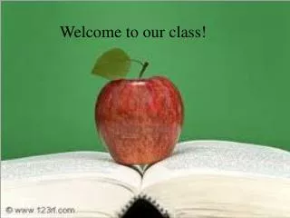 Welcome to our class!