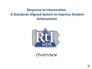 Response to Intervention: A Standards Aligned System to Improve Student Achievement