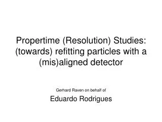 Propertime (Resolution) Studies: (towards) refitting particles with a (mis)aligned detector