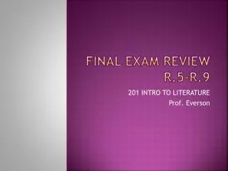 FINAL EXAM review r.5-r.9