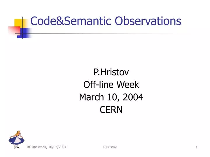 p hristov off line week march 10 2004 cern