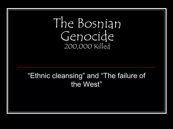 the bosnian genocide 200 000 killed