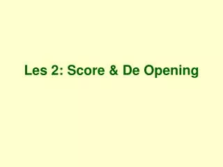 les 2 score de opening