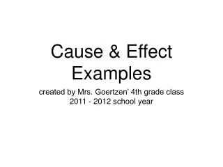 Cause &amp; Effect Examples