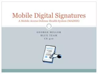Mobile Digital Signatures A Mobile Access Defense Health System (MADHS)