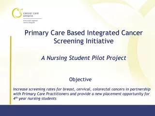 Primary Care Based Integrated Cancer Screening Initiative A Nursing Student Pilot Project