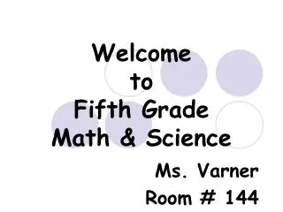 Welcome to Fifth Grade Math &amp; Science