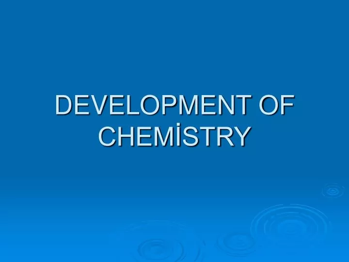 development of chem stry