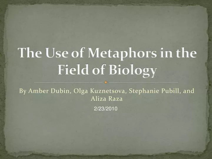 the use of metaphors in the field of biology