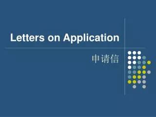 Letters on Application