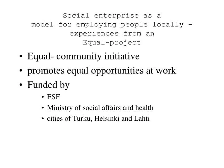social enterprise as a model for employing people locally experiences from an equal project