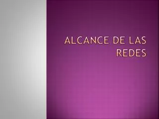 alcance de las redes