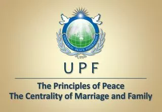 The Principles of Peace The Centrality of Marriage and Family