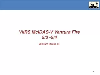 VIIRS McIDAS -V Ventura Fire 5/3 -5/4