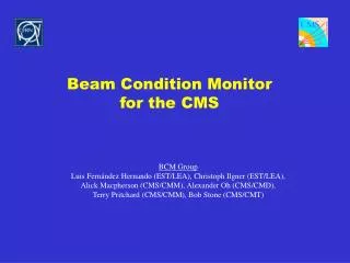 Beam Condition Monitor for the CMS