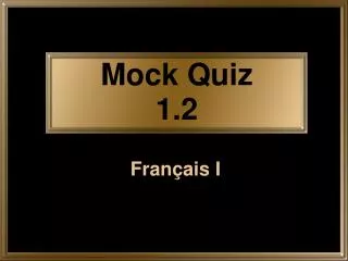 Mock Quiz 1.2