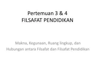 pertemuan 3 4 filsafat pendidikan