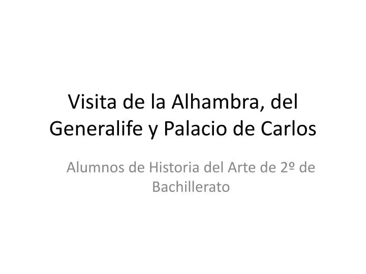 visita de la alhambra del generalife y palacio de carlos