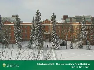 Athabasca Hall - The University's First Building Part II: 1911-1971