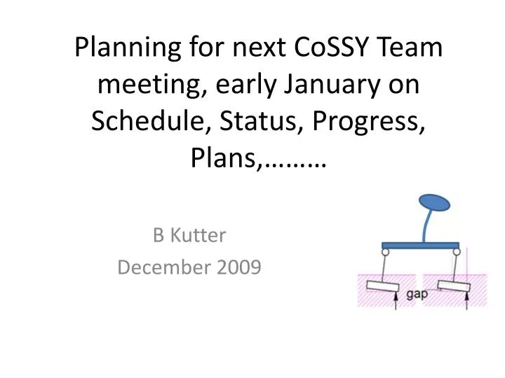 planning for next cossy team meeting early january on schedule status progress plans