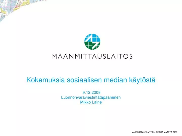 kokemuksia sosiaalisen median k yt st 9 12 2009 luonnonvaraviestint tapaaminen mikko laine