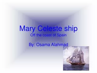 Mary Celeste ship Off the coast of Spain