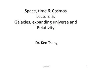 Space, time &amp; Cosmos Lecture 5: Galaxies, expanding universe and Relativity