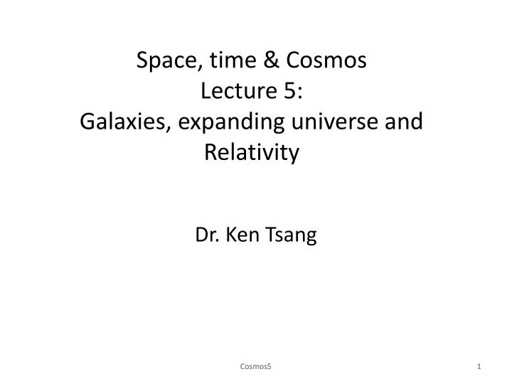 space time cosmos lecture 5 galaxies expanding universe and relativity