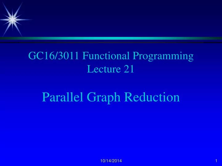 gc16 3011 functional programming lecture 21 parallel graph reduction