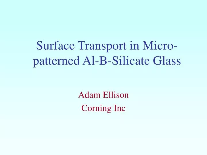 surface transport in micro patterned al b silicate glass