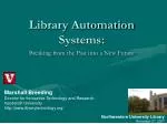 Library Automation Systems: - slide 1