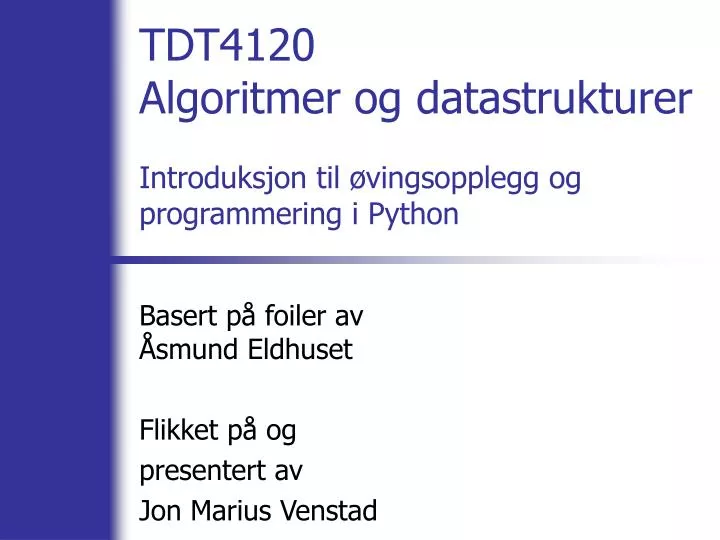 tdt4120 algoritmer og datastrukturer introduksjon til vingsopplegg og programmering i python