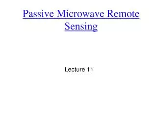 Passive Microwave Remote Sensing