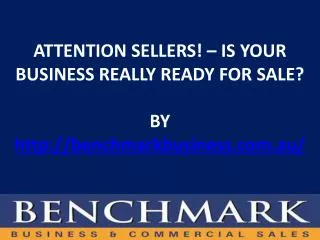 ATTENTION SELLERS! – IS YOUR BUSINESS REALLY READY FOR SALE?