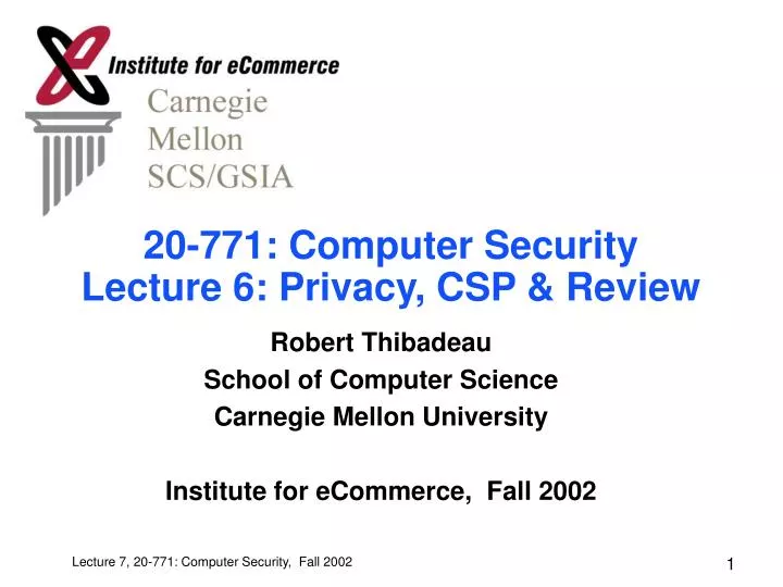 20 771 computer security lecture 6 privacy csp review