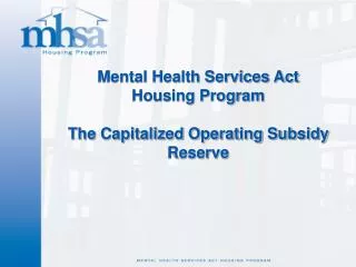 Mental Health Services Act Housing Program The Capitalized Operating Subsidy Reserve