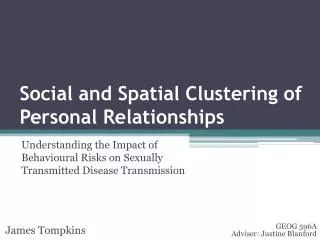 Social and Spatial Clustering of Personal Relationships