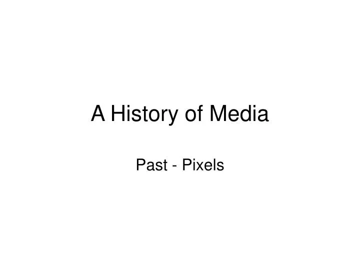 a history of media