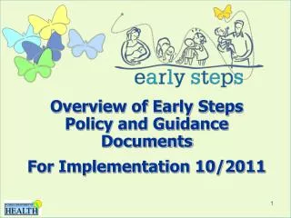Overview of Early Steps Policy and Guidance Documents For Implementation 10/2011