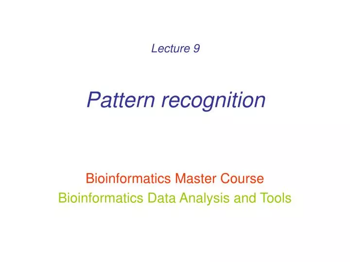 lecture 9 pattern recognition