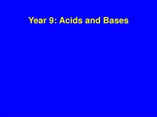 Year 9: Acids and Bases