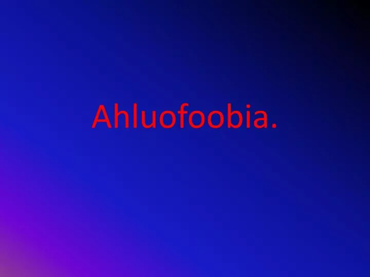 ahluofoobia