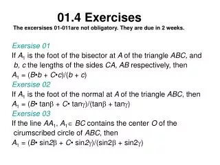 01.4 Exercises The excersises 01-011are not obligatory. They are due in 2 weeks.