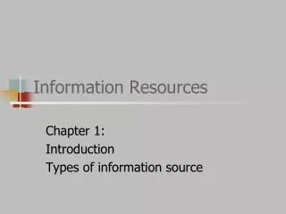 Information Resources