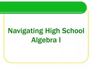 Navigating High School Algebra I